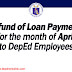 Loan Payments Refund to DepEd Employees for the month of April