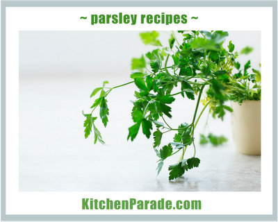 Parsley Tips & Recipes ♥ KitchenParade.com.