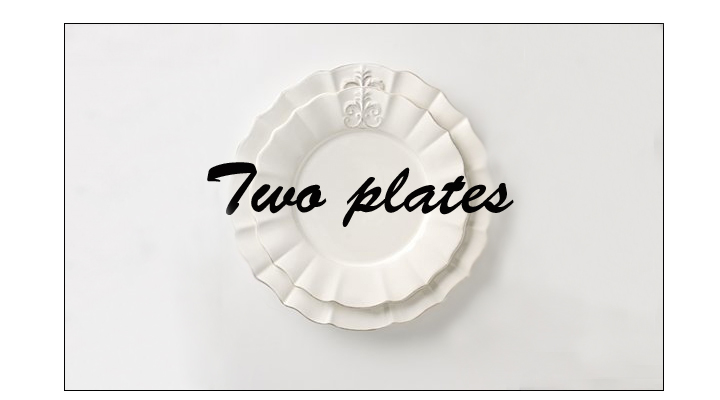 Two plates