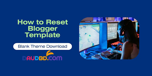 How To Reset Blogger Template | Blank Theme