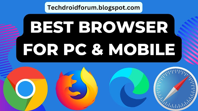 Best Browser for PC and Mobile Phones