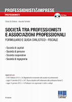 Società tra professionisti e associazioni professionali. Formulario e guida civilistico - fiscale. Con CD-ROM