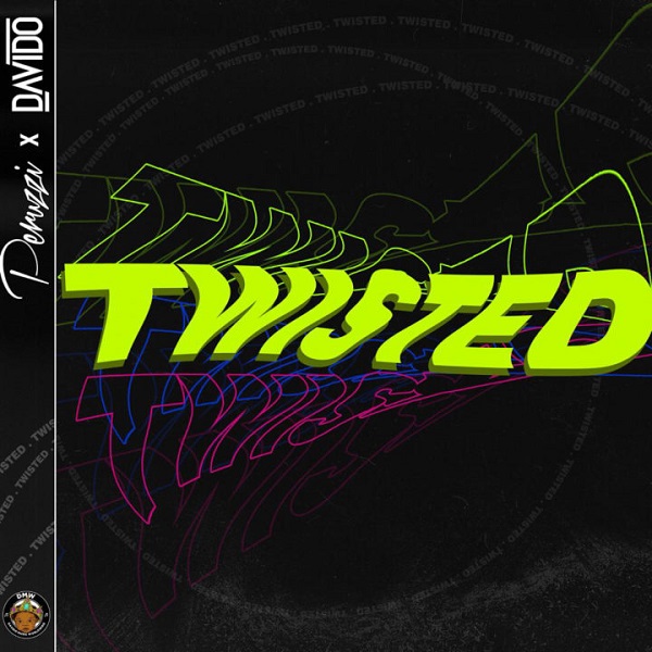 DMW Feat. Davido & Peruzzi - Twisted