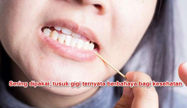 Sering Menggunakan Tusuk Gigi Untuk Membersihkan Sisa Makanan Pada Gigi? Ternyata Berbahaya Loh!