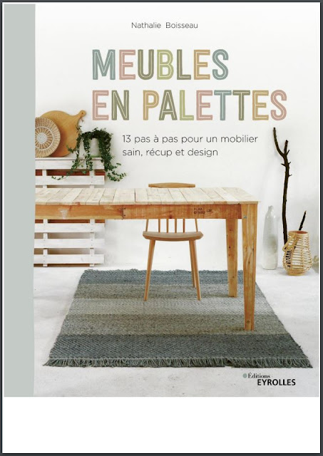 Meubles en palettes : 13 pas à pas pour un mobilier sain, récup et design - Nathalie Boisseau (2020)