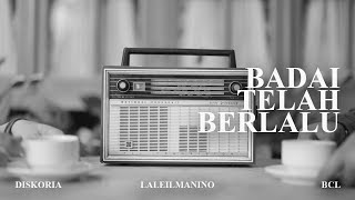 Lirik lagu Badai Telah Berlalu - Diskoria, Laleilmanino & Bunga Citra Lestari