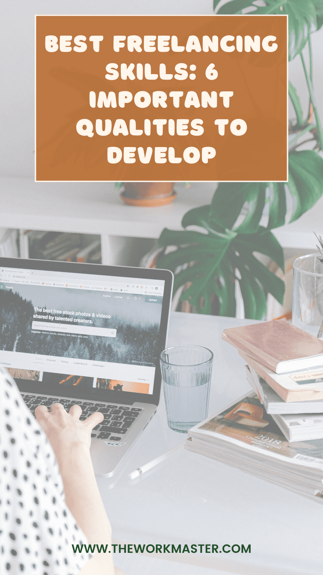 a freelancer working on a laptop in a room with plants and a cup of water with the text best freelancing skills