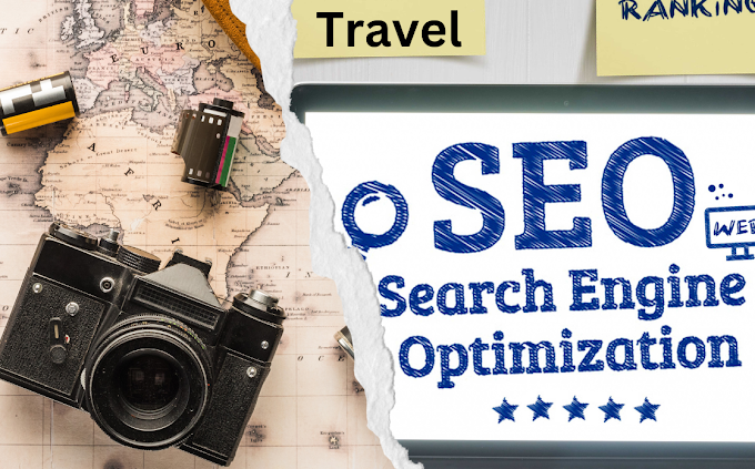 Tips of SEO for Travel Website: How To Increase Traffic Easily