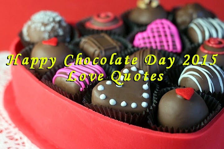 Happy Chocolate Day 2015 Love Quotes For her him