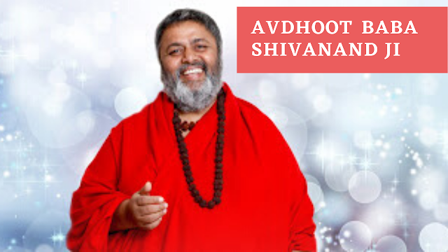 Avdhoot Baba Shivanand Ji Biography