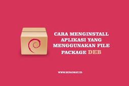 2 Cara Install Aplikasi Dengan File Package Deb Di Linux