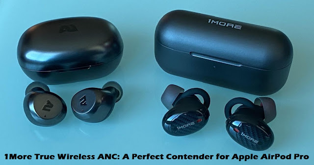 1More True Wireless ANC: A Perfect Contender for Apple AirPod Pro