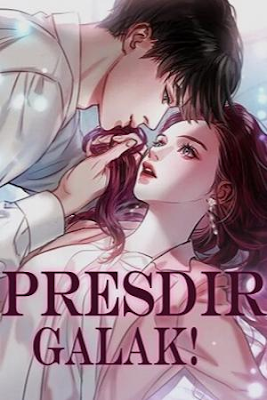 Baca Novel Presdir Galak! Full Episode Gratis By Jayna Bilal