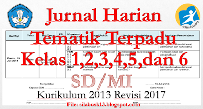  merupakan kiprah harian seorang guru kelas pada tingkat SD di buat setiap hari pada dikala k Jurnal Harian Tematik Kelas 1, 2, 3, 4, 5 dan 6 SD/MI Kurikulum 2013 Revisi 2017