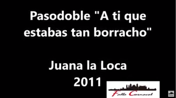 🚘🚑Pasodoble "A ti que estabas tan borracho"🍾 Comparsa "Juana la Loca" con Letra