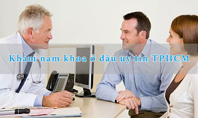 Khám nam khoa ở đâu uy tín nhất TP.HCM