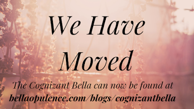 The Cognizant Bella Blog is now at bellaopulence.com/blogs/cognizantbella