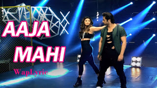 Aaja-Mahi-Lyrics-Daisy-Shah-waplyric