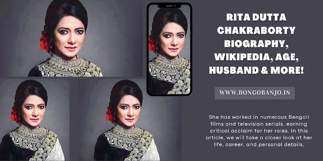 Rita Dutta Chakraborty Biography, Wikipedia, Age, Husband