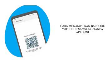 Cara Menampilkan Barcode WiFi di HP Samsung Tanpa Aplikasi