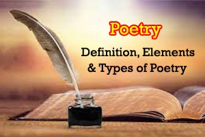 Poetry (Definition, Elements & Types)