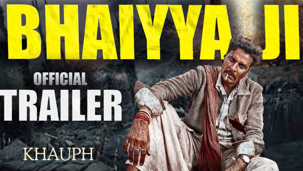 bhaiyya ji movie trailer
