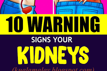 Here Are 10 Warning Signs Your Kidneys Are Not Working Properly, Do Not Ignore