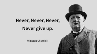 Famous Authors : Quotes from Winston Churchill that reflect Leadership, courage and Perseverance
