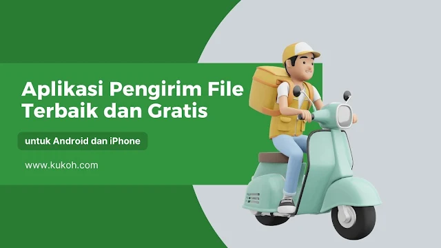 Aplikasi Pengirim File Terbaik & Gratis untuk Android & iPhone