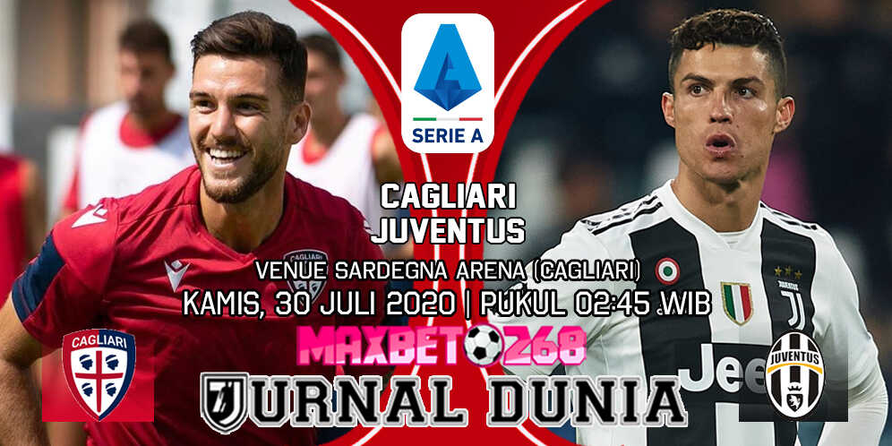Prediksi Cagliari vs Juventus 30 Juli 2020 Pukul 02:45 WIB