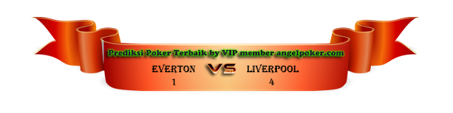 Angel Poker | Prediksi Everton vs Liverpool