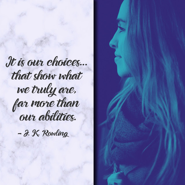 Choice Quote by J.K. Rowling