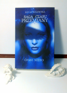 Ósme niebo - Łucja Wilewska - Saga czasu przemiany - RECENZJA