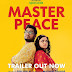 Master Peace Trailer Out Now.