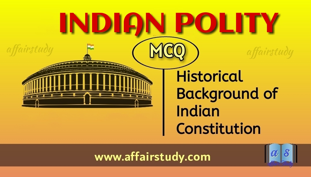 MCQ on Historical Background of Indian Constitution