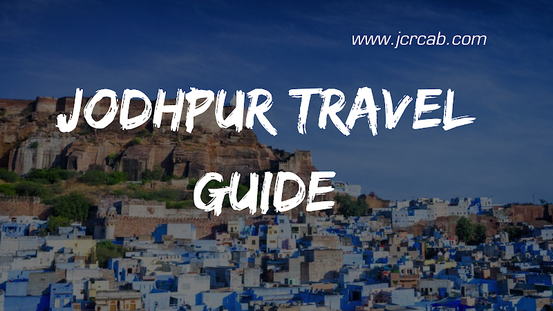 Jodhpur Travel Guide | Places to visit in Jodhpur