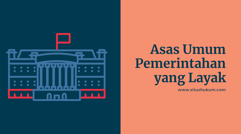 Asas-Asas Umum Pemerintahan yang Layak