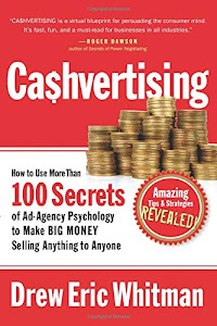 Cashvertising: How to Use More Than 100 Secrets of Ad-agency Psychology to Make Big Money Selling Anything to Anyone