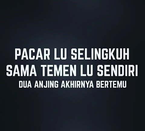  Kata Sindiran Halus Buat Pacar Teman Gak Tau Diri 2019