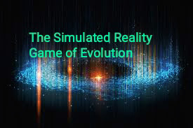 The Simulated Reality Game of Evolution