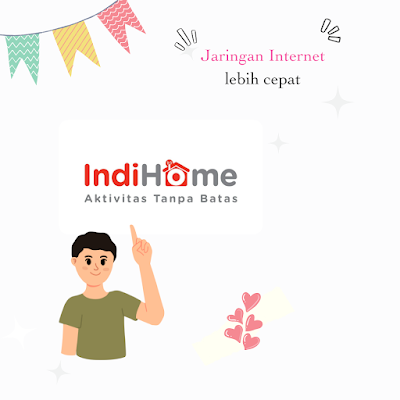 IndiHome Jaringan Internet Lebih Cepat