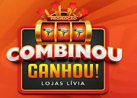 Promoção Combinou Ganhou Lojas Lívia promocaolivia.com.br