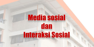 Media sosial dan interaksi sosial di dalamnya yang memiliki sisi positif juga negatif