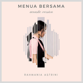 Download MP3 Rahmania Astrini - Menua Bersama (Acoustic) - Single itunes plus aac m4a mp3
