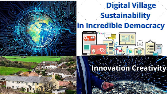 Digital Village Sustainability in Incredible Democracy