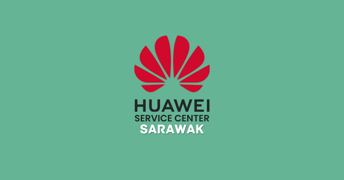 Huawei service center negeri Sarawak