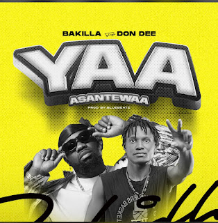 Bakilla Ft Don Dee - Yaa Asantewaa (Prod. By Blue Beat)