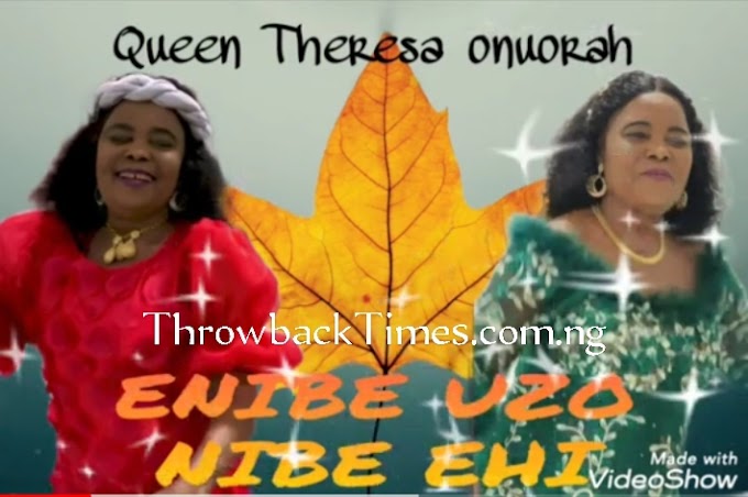 Music: Enibe Uzo, Enibe Ehi - Theresa Onuorah [Throwback song]