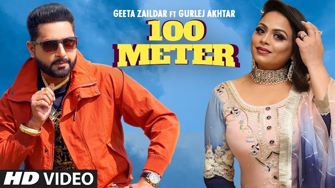 100 Meter song lyrics in Punjabi Hindi | Geeta Zaildar |  Gurlej Akhtar |  Latest Punjabi Songs 2020 | 100 Meter mp3 song download