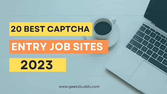 20 Best Captcha Entry Job Sites 2023